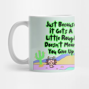 Motivational Axolotl Quote Mug